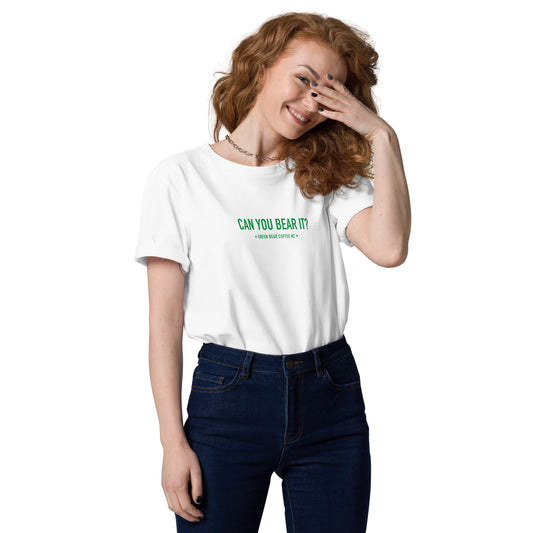 Can you Bear it? Unisex organic cotton t-shirt